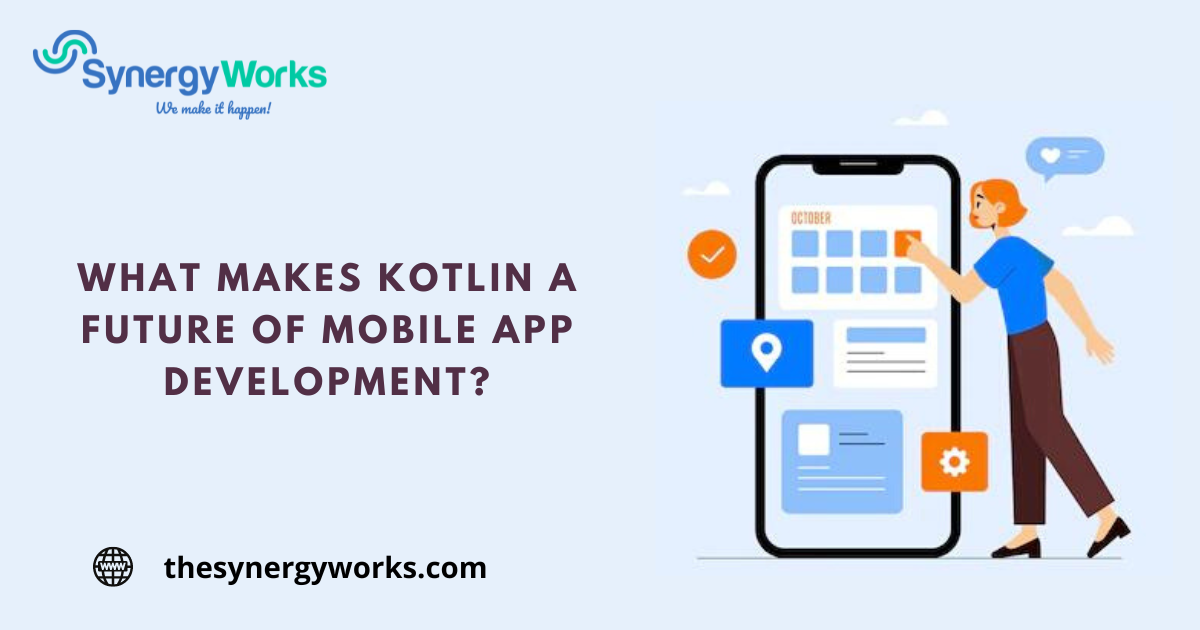 What Makes kotlin A Future Of Mobile App Development?