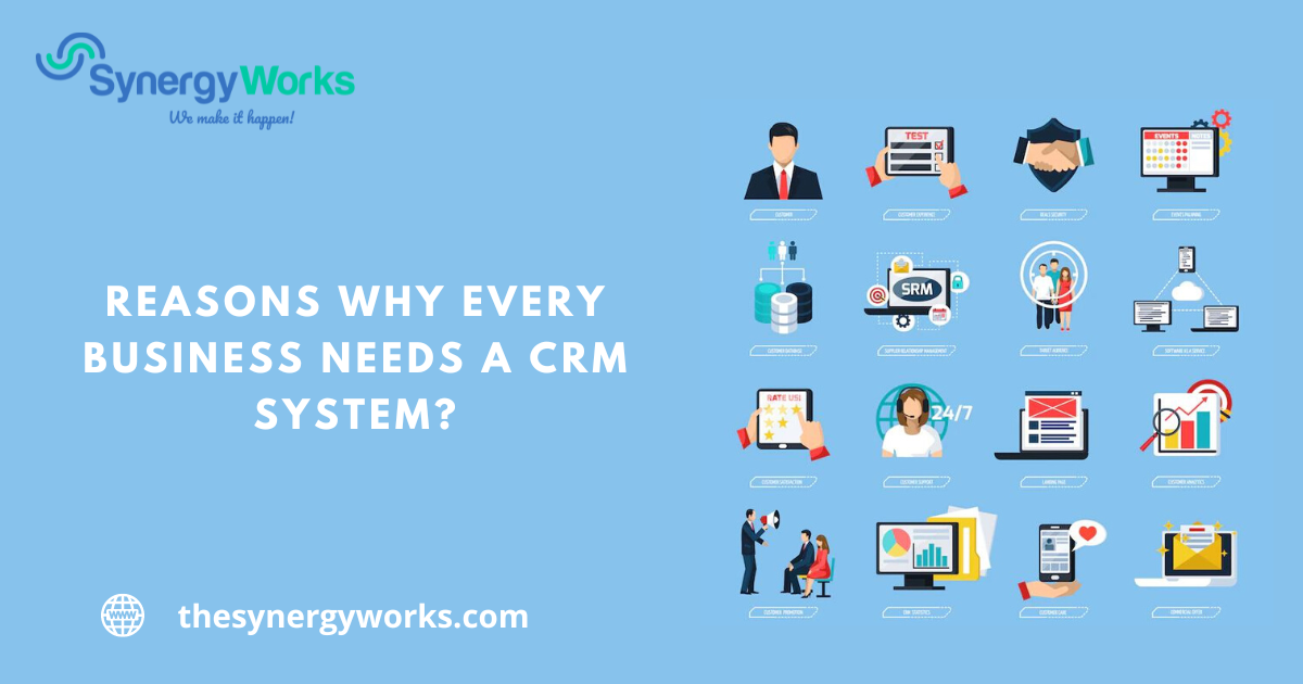 Reasons Why Every Business Needs A CRM System?