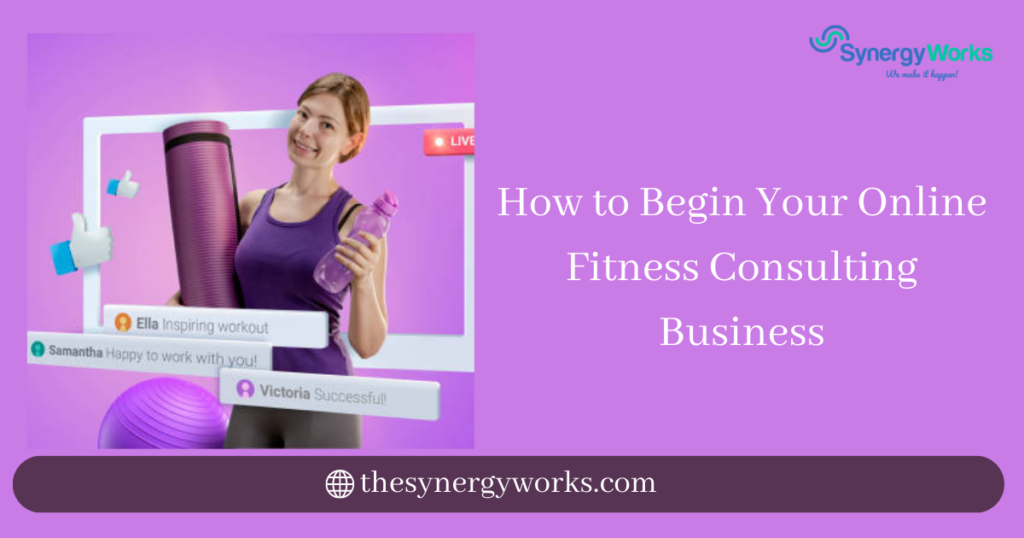How to Begin Your Online Fitness Consulting Business