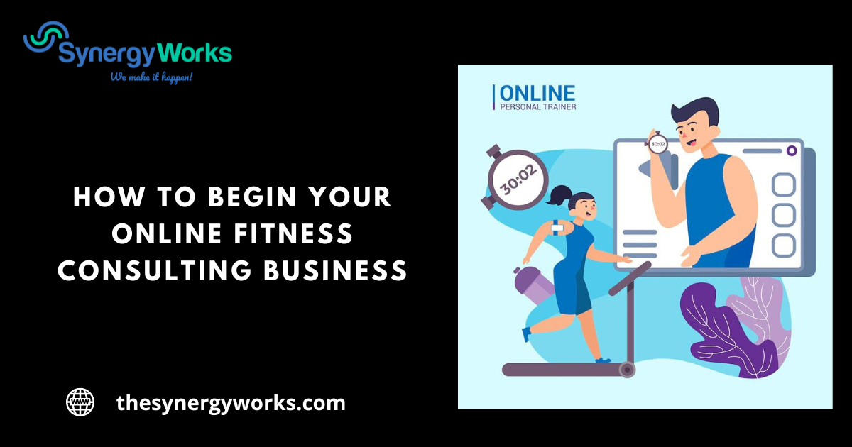 How to Begin Your Online Fitness Consulting Business