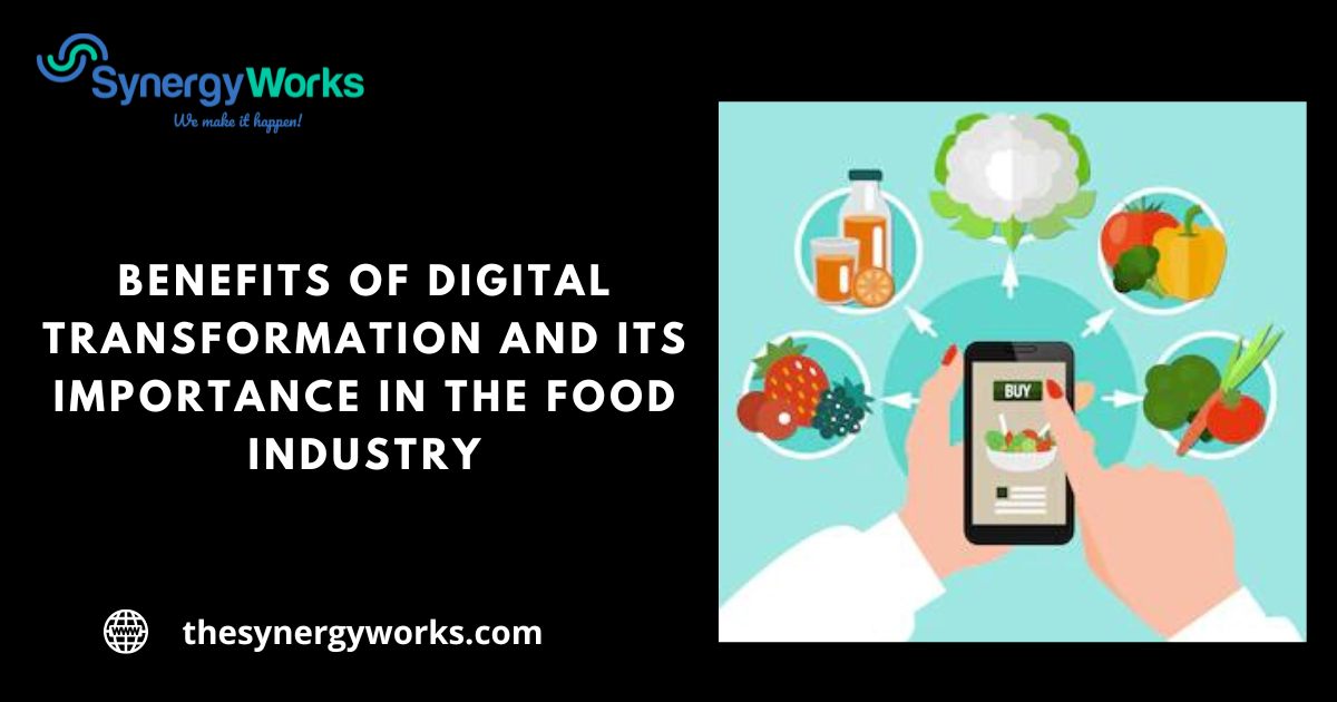 Benefits of Digital Transformation and its Importance in the Food Industry
