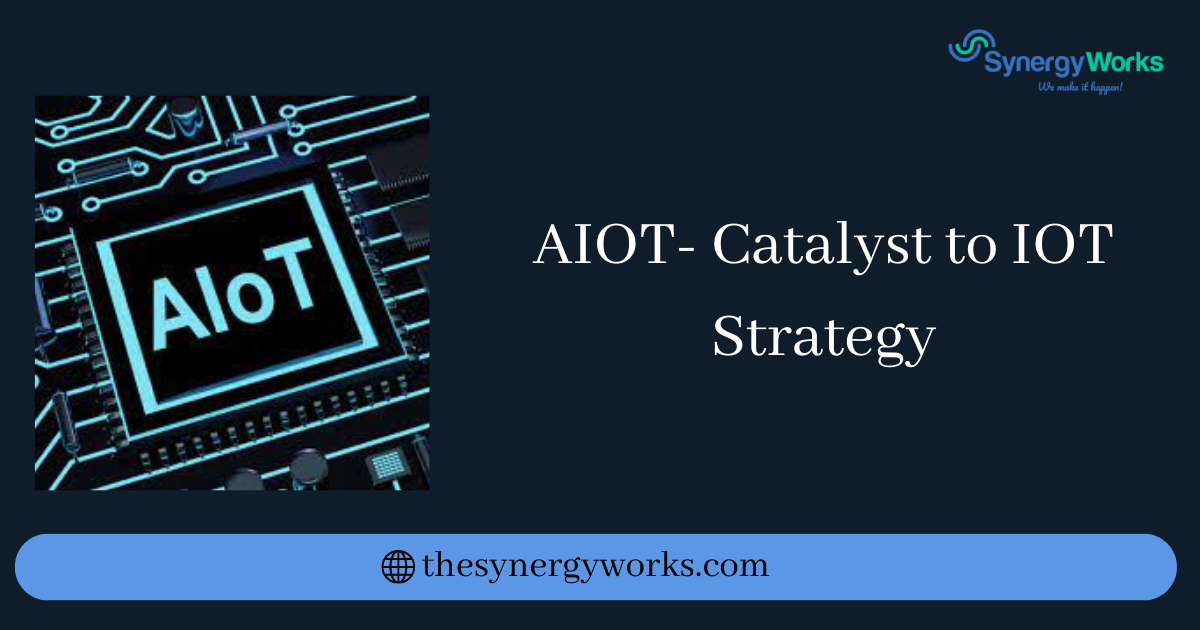 AIOT- Catalyst to IOT Strategy