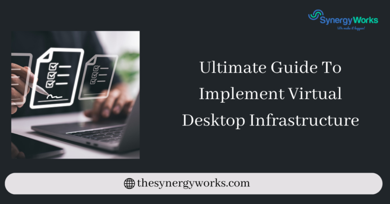 Ultimate Guide To Implement Virtual Desktop Infrastructure
