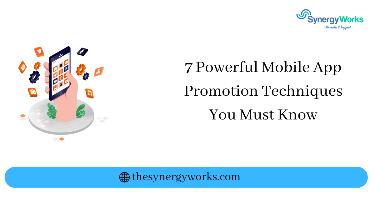 7 Powerful Mobile App Promotion Techniques You Must Know
