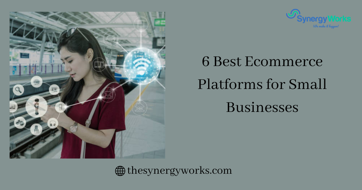 6 Best Ecommerce Platforms for Small Businesses