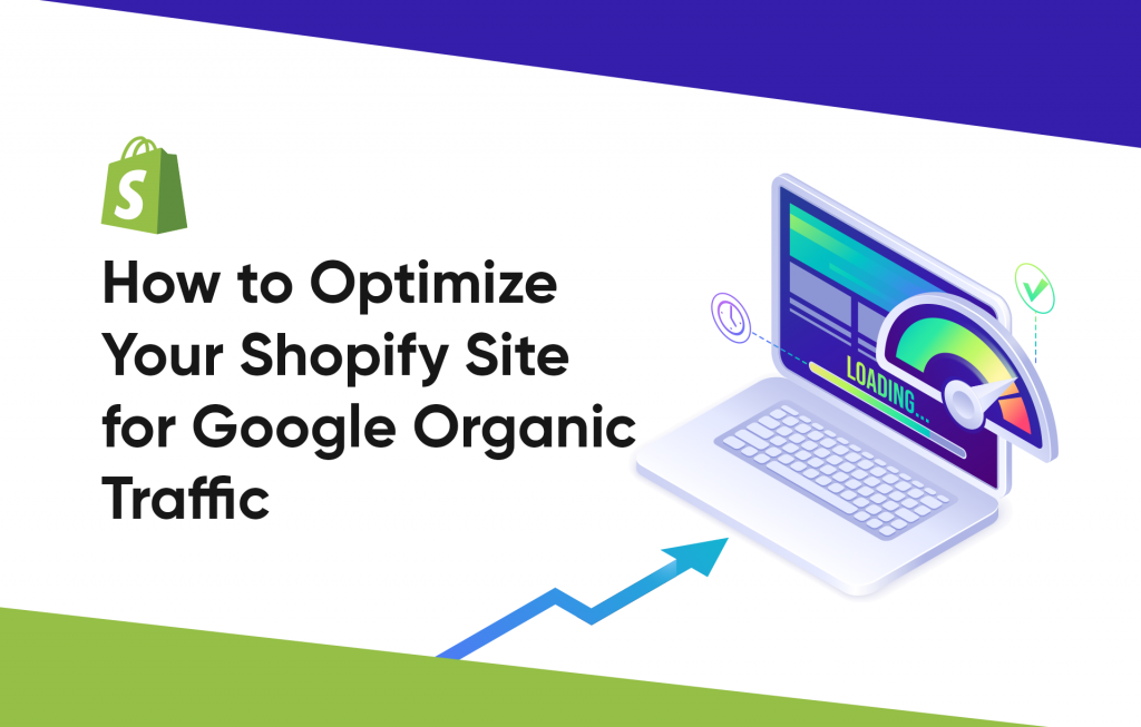 How to Optimize Your Shopify Site for Google Organic Traffic