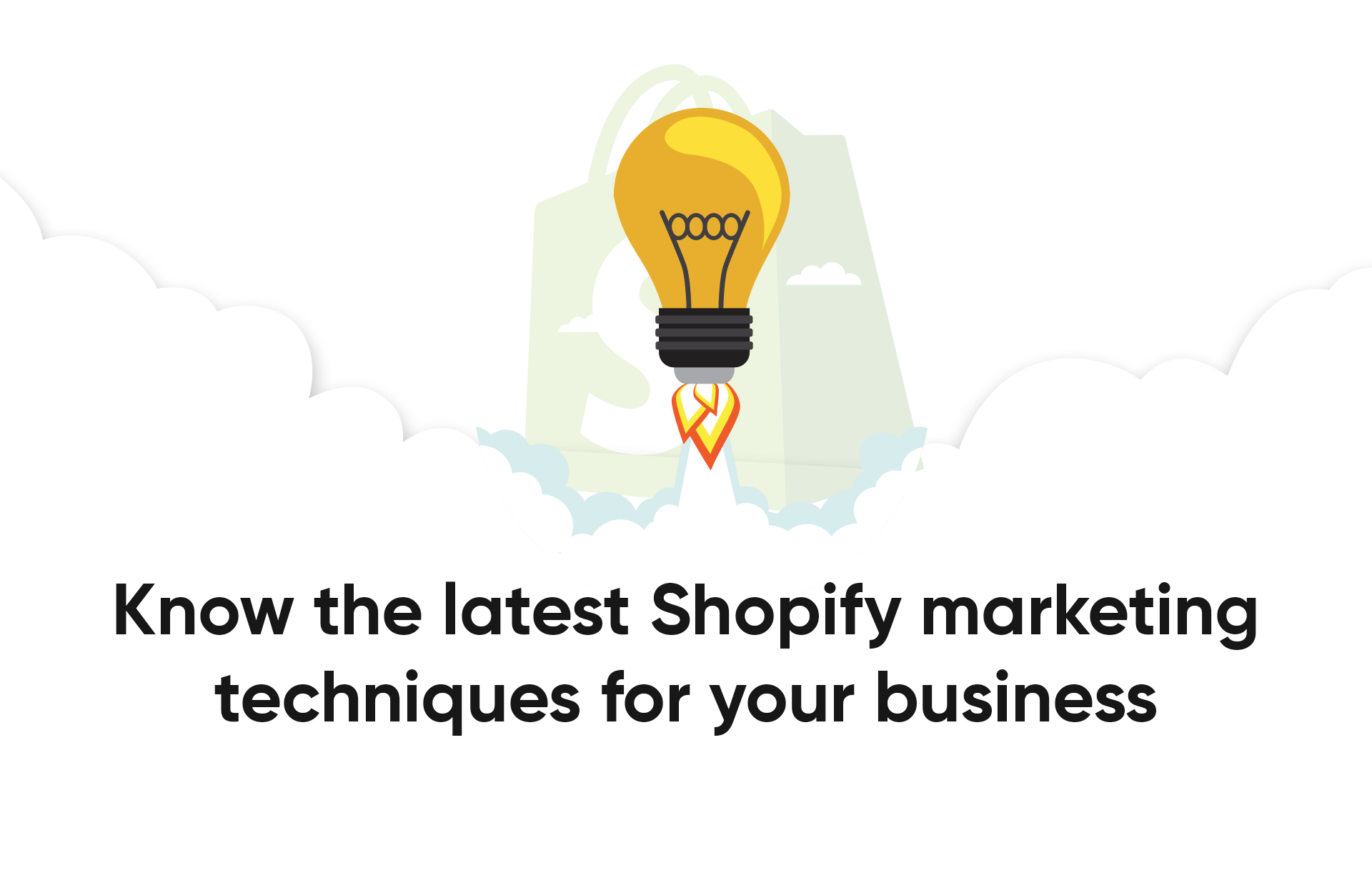 Know The Latest Shopify Marketing Techniques For Your Business