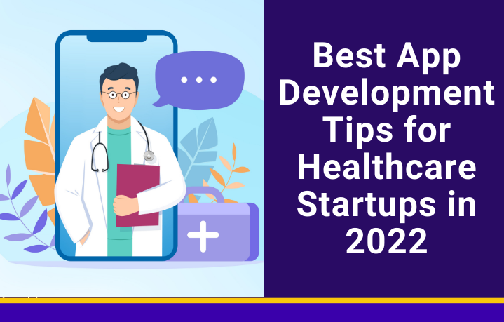 Best-App-Development-Tips-for-Healthcare-Startups-in-2022