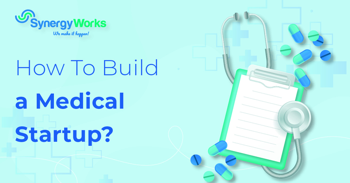 How To Build a Medical Startup?