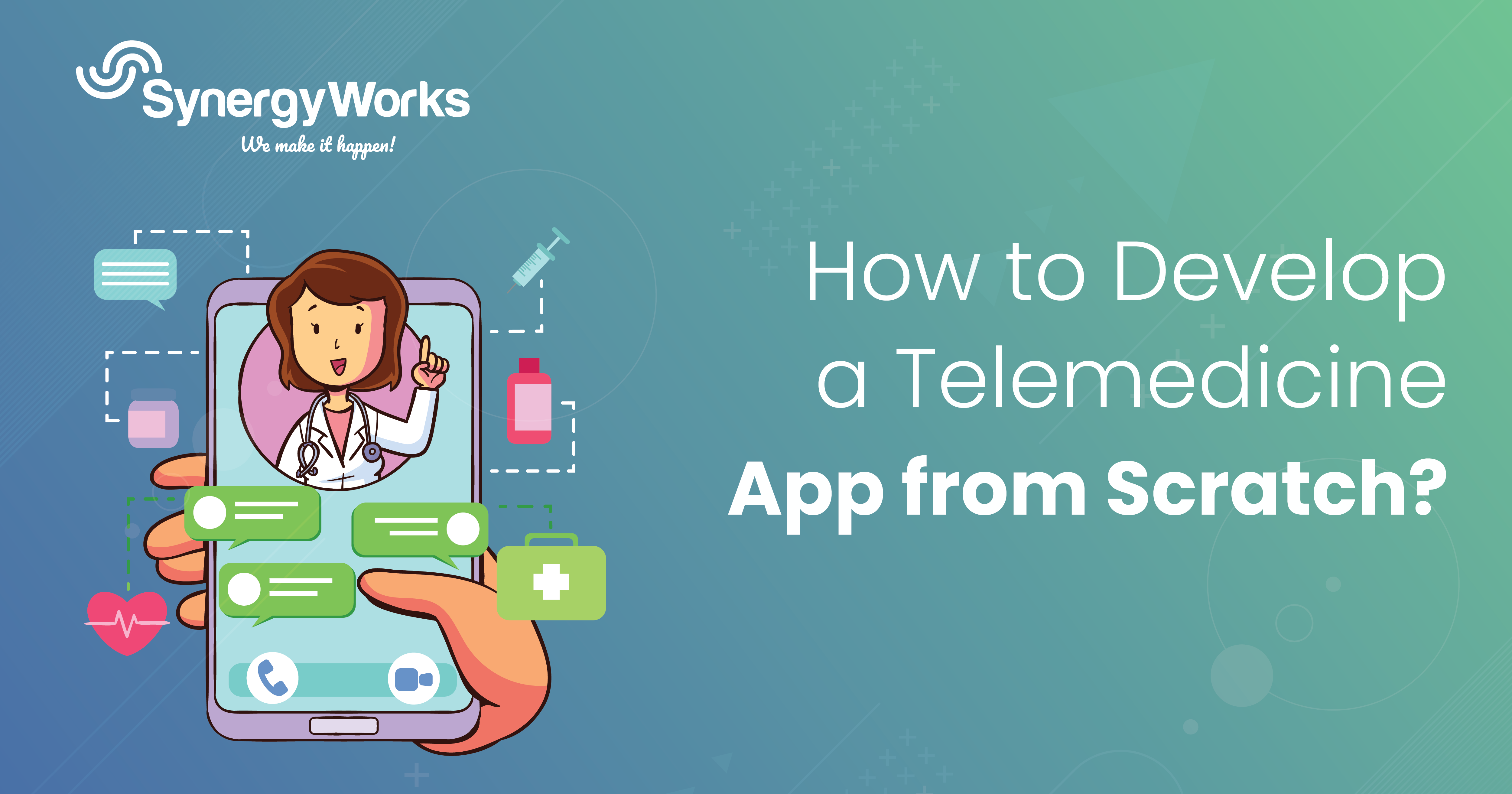 How to Develop a Telemedicine App From Scratch?